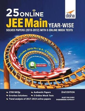 25 Online JEE Main Year-wise Solved Papers (2019 - 2012) with 5 Online Mock Tests 2nd Edition