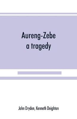 Aureng-Zebe, a tragedy; and Book II of The chace, a poem by William Somervile