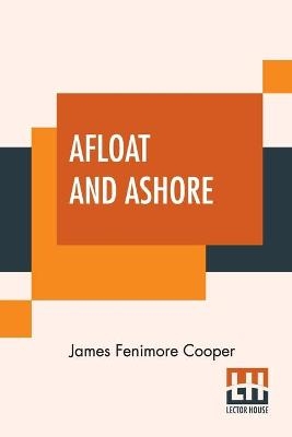 Cooper, J: Afloat And Ashore