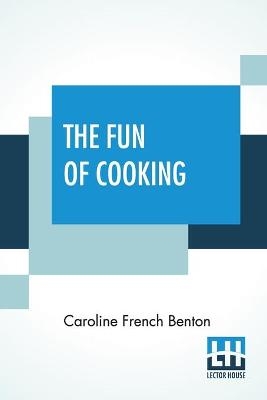 Benton, C: Fun Of Cooking