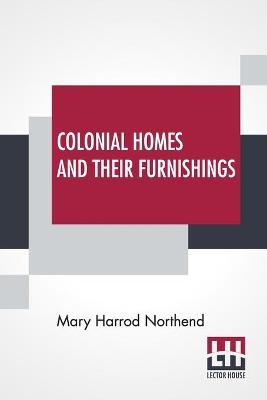 COLONIAL HOMES & THEIR FURNISH