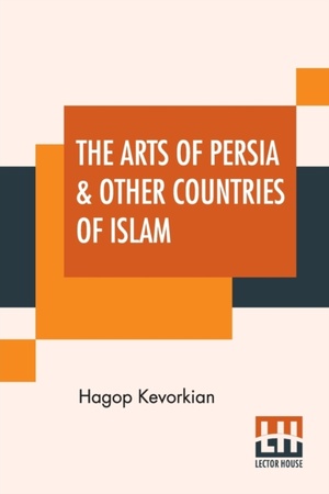 The Arts Of Persia & Other Countries Of Islam