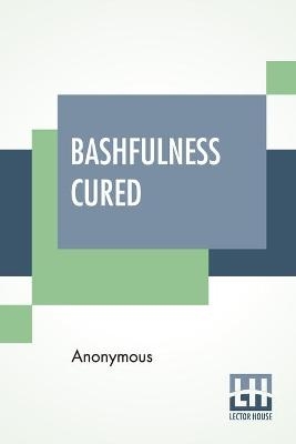 Bashfulness Cured