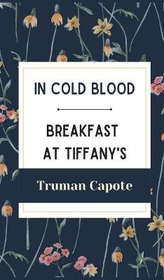 In Cold Blood and Breakfast at Tiffany's