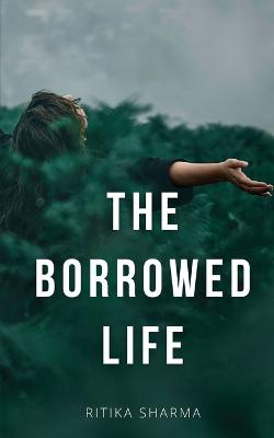 The Borrowed Life