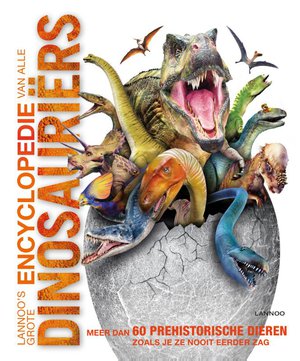 Lannoo's grote encyclopedie van alle dinosauriërs