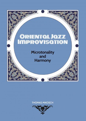 Oriental Jazz Improvisation: Microtonality and Harmony