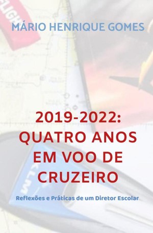 2019-2022: QUATRO ANOS EM VOO DE CRUZEIRO