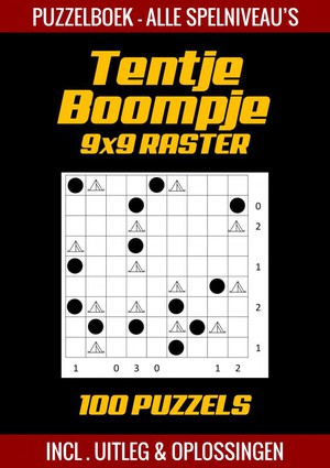 Tentje Boompje - Puzzelboek Alle Spelniveau's - 100 Puzzels Incl. Uitleg en Oplossingen - 9x9 Raster