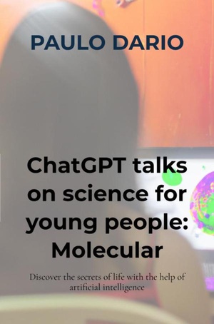 ChatGPT talks on science for young people: Molecular Biology!