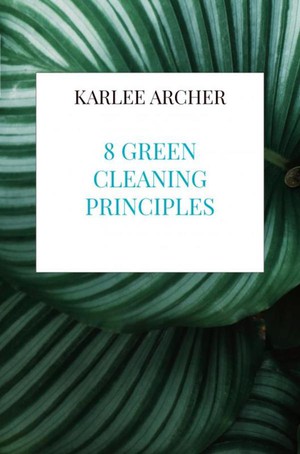 8 Green Cleaning Principles
