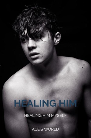 Healing Him Myself