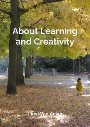 About Learning and Creativity