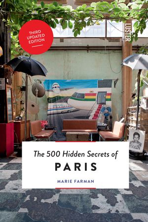 The 500 hidden secrets of Paris