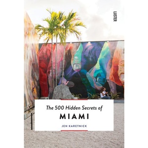 The 500 hidden secrets of Miami