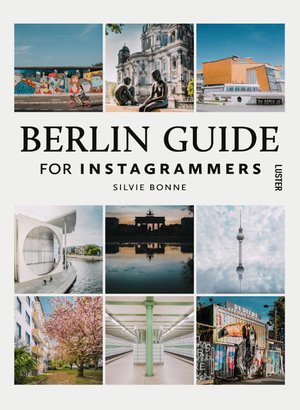 Berlin Guide For Instagrammers