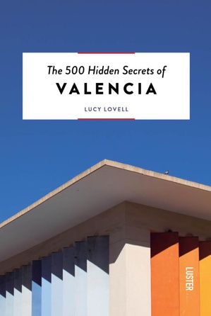The 500 hidden secrets of Valencia