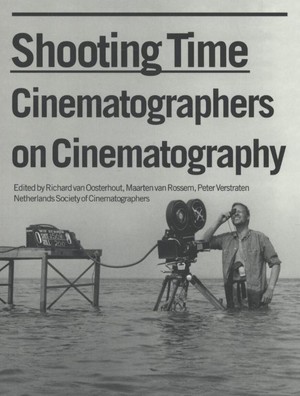Shooting Time - Conversations with Cinematographers