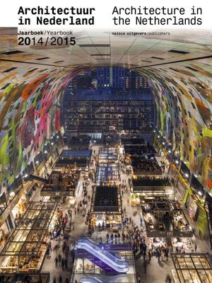 Architecture in the Netherlands: Yearbook 2014-15