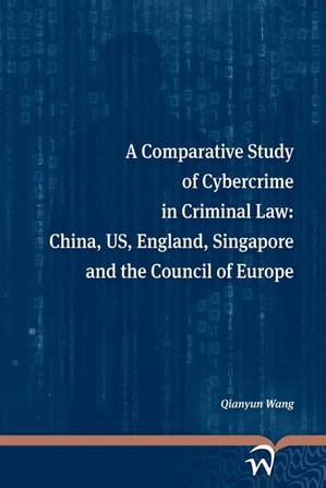A comparative study of cybercrime in criminal law: China, US, England, Singapore and the Council of Europe