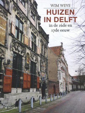 Huizen in Delft in de 16de en 17de eeuw