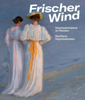 Frischer Wind - Impressionismus im Norden