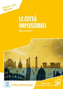 Letture Italiano Facile - Le Citt? Impossibili (livello A1/a2) + Online Mp3 
