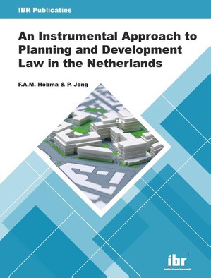 An Instrumental Approach to Planning and Development Law in the Netherlands