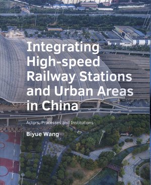 Integrating  High‑speed  Railway Stations and Urban Areas in China