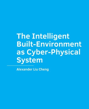 The Intelligent Built-Environment as Cyber-Physical System