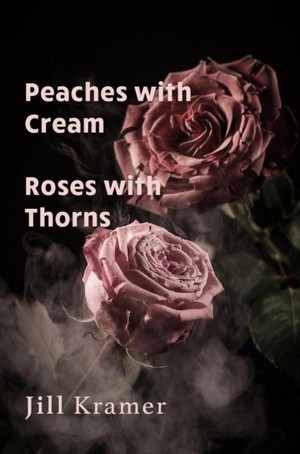 Peaches with Cream - Roses with Thorns
