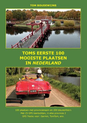 Toms eerste 100 mooiste plaatsen in Nederland