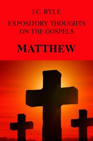 EXPOSITORY THOUGHTS ON THE GOSPELS