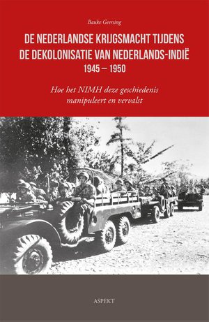 De Nederlandse krijgsmacht tijdens de dekolonisatie van Nederlands-Indië 1945 – 1950