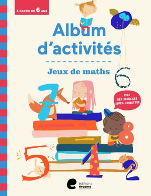Album d'activités: Jeux de maths 6+