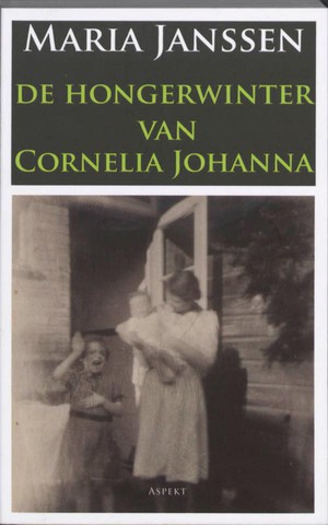 De hongerwinter van Cornelia Johanna