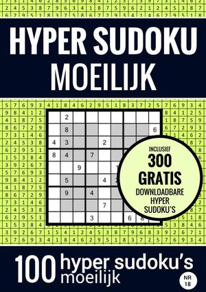 Sudoku Moeilijk: HYPER SUDOKU - nr. 18 - Puzzelboek met 100 Moeilijke Puzzels voor Volwassenen en Ouderen