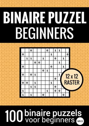 Binaire Puzzel Makkelijk voor Beginners - Puzzelboek met 100 Binairo's - NR.5