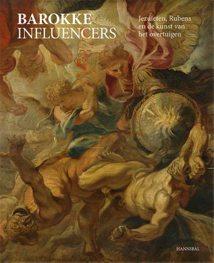 Barokke Influencers – Jezuïten, Rubens en de kunst van het overtuigen ENGELS