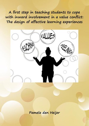 A first step in teaching students to cope with inward involvement in a value conflict: The design of affective learning experiences
