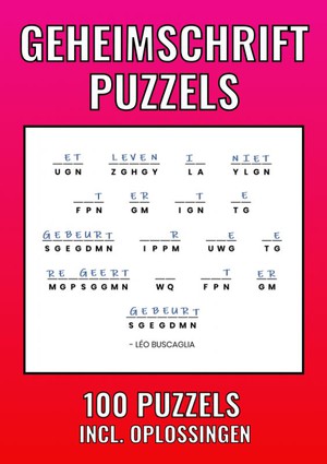 Geheimschrift Puzzelboek - 100 Puzzels - Incl. Uitleg, Hints en Oplossingstechieken