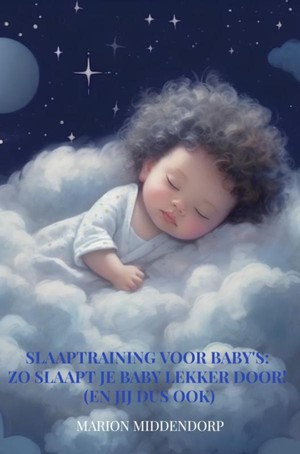 Slaaptraining voor baby's: Zo slaapt je baby lekker door! (En jij dus ook)