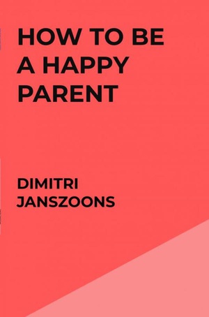 How to be a happy parent