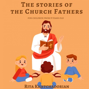 The stories of the Church Fathers