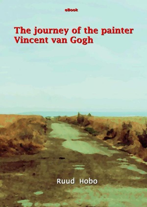 The journey of the painter Vincent van Gogh