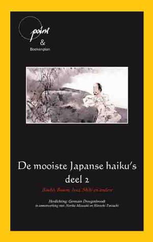 De mooiste Japanse haiku's 2 Basho, Buson, Issa, Shiki en andere