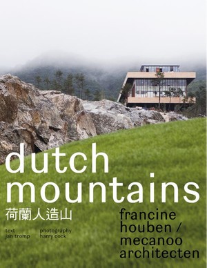 Francine Houben / Mecanoo Architecten - Dutch Mountains