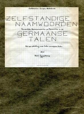 Zelfstandige naamwoorden, persoonlijke voornaamwoorden en telwoorden in de Germaanse talen, met een inleiding over Indoëuropese talen.