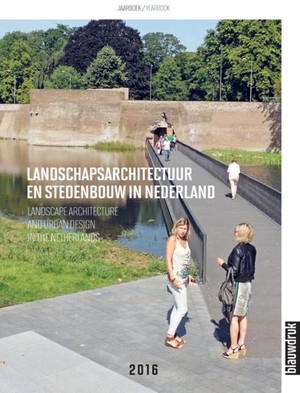 Landscape Architecture and Urban Design in the Netherlands 2016