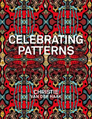 Celebrating Patterns. Christie van der Haak